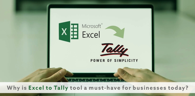 Why is Excel to Tally tool a must-have for businesses today?