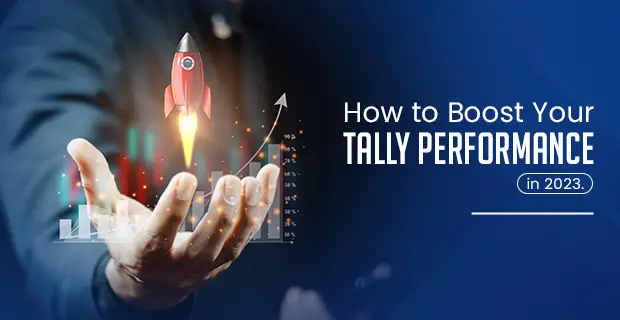 How to Boost Your Tally Performance in 2023