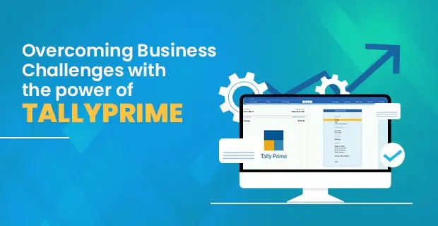 Overcoming Business Challenges with the Power of TallyPrime