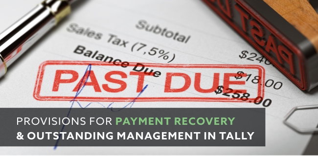 Provisions for Payment Recovery and Outstanding Management in Tally