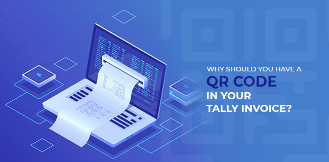 Why should you have a QR code in your Tally invoice?