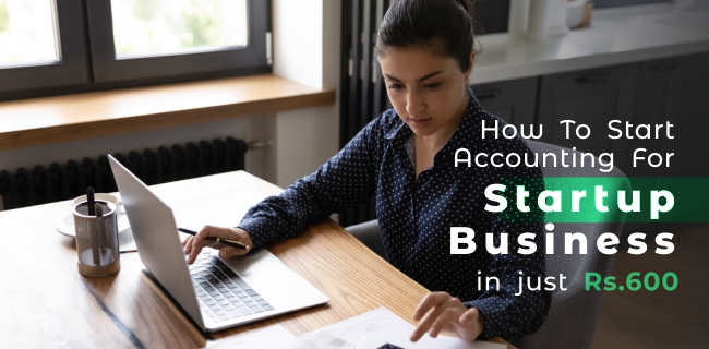 How to start accounting for your startup business in just Rs.600
