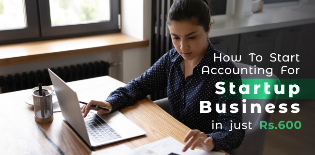 How to start accounting for your startup business in just Rs.600