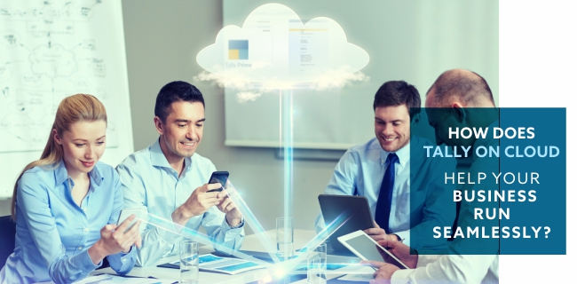 How Tally on Cloud helps your business run seamlessly