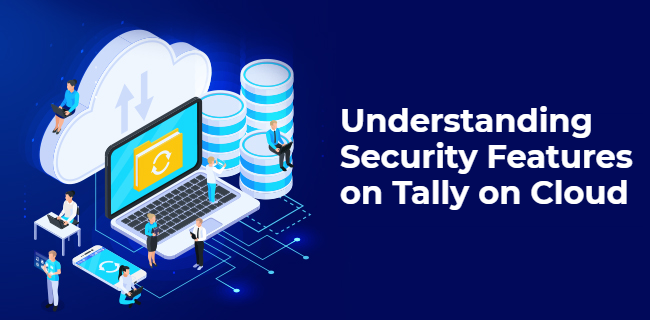 Understanding Security Features of Tally on Cloud